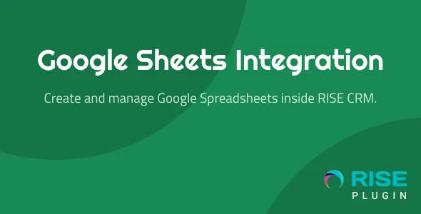 Google Sheets Integration for RISE CRM v1.0.1