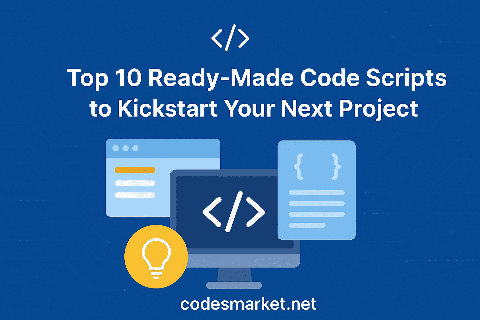 Top 10 Ready-Made Code Scripts to Kickstart Your Next Project
